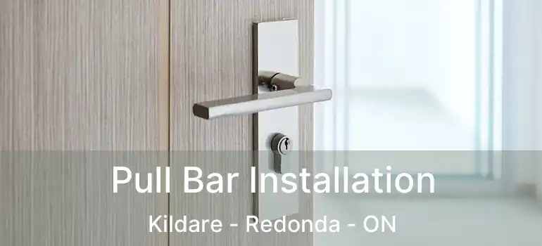  Pull Bar Installation Kildare - Redonda - ON