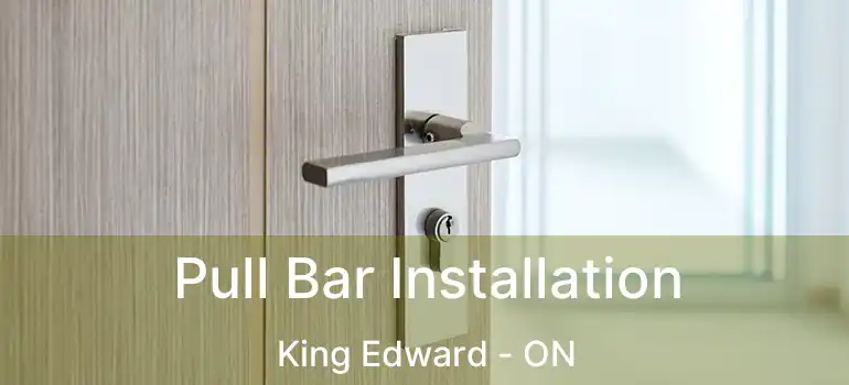  Pull Bar Installation King Edward - ON