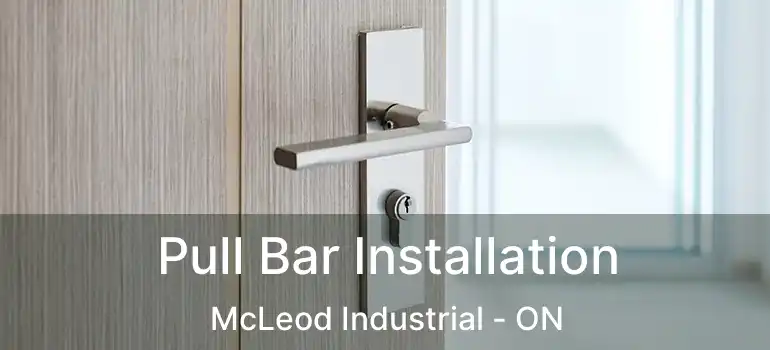  Pull Bar Installation McLeod Industrial - ON