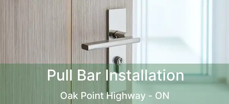  Pull Bar Installation Oak Point Highway - ON