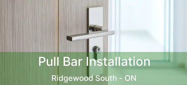  Pull Bar Installation Ridgewood South - ON