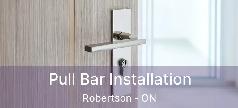  Pull Bar Installation Robertson - ON