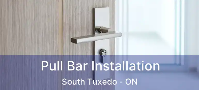  Pull Bar Installation South Tuxedo - ON