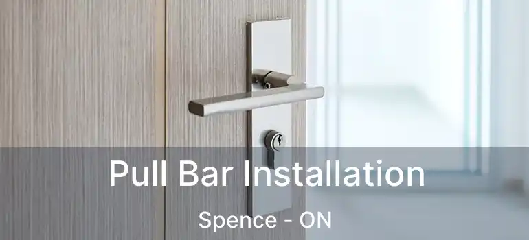  Pull Bar Installation Spence - ON