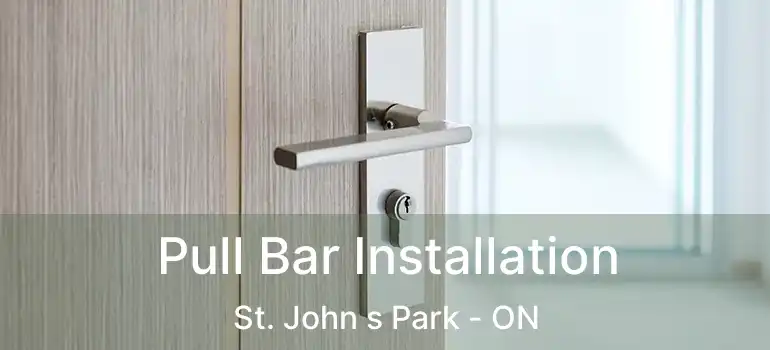  Pull Bar Installation St. John s Park - ON