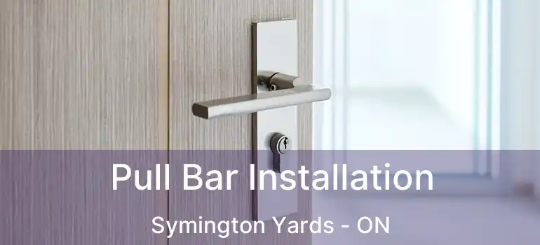  Pull Bar Installation Symington Yards - ON