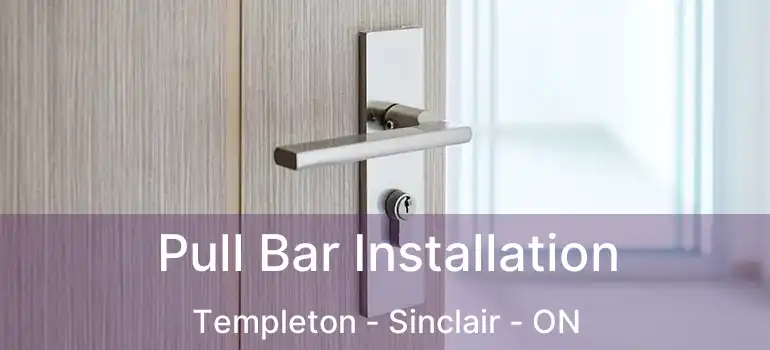  Pull Bar Installation Templeton - Sinclair - ON