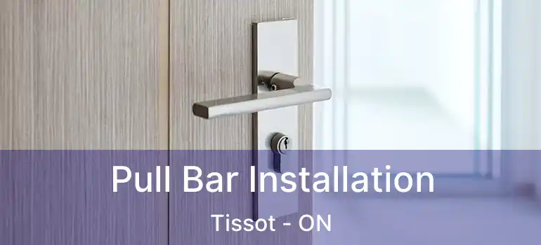  Pull Bar Installation Tissot - ON