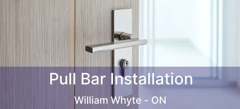  Pull Bar Installation William Whyte - ON