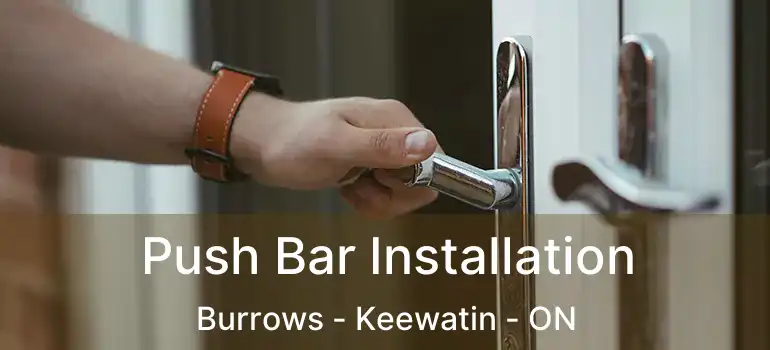  Push Bar Installation Burrows - Keewatin - ON