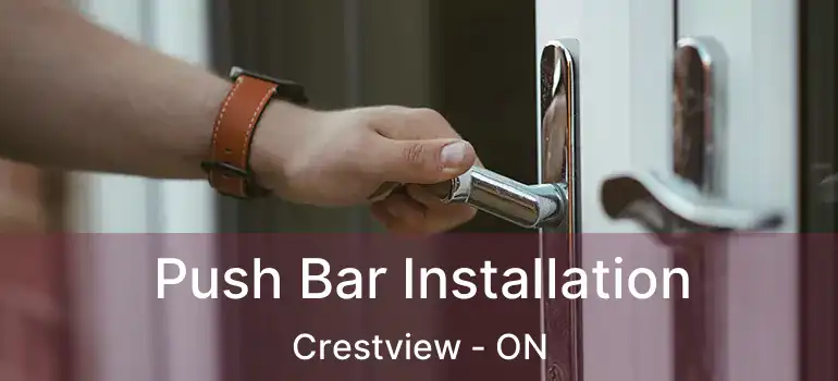  Push Bar Installation Crestview - ON
