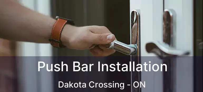  Push Bar Installation Dakota Crossing - ON