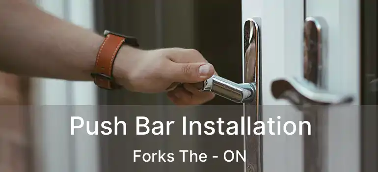  Push Bar Installation Forks The - ON