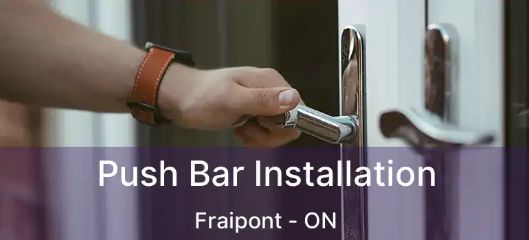  Push Bar Installation Fraipont - ON
