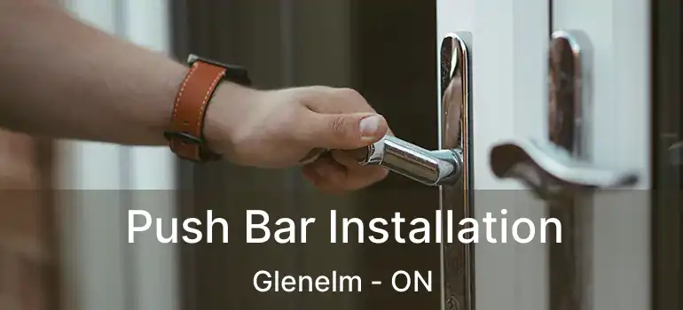  Push Bar Installation Glenelm - ON