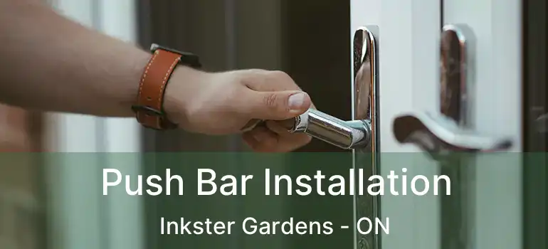  Push Bar Installation Inkster Gardens - ON