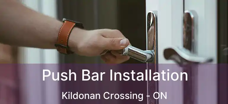  Push Bar Installation Kildonan Crossing - ON