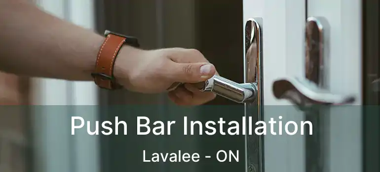  Push Bar Installation Lavalee - ON