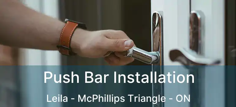  Push Bar Installation Leila - McPhillips Triangle - ON