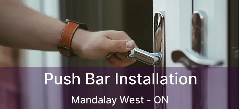  Push Bar Installation Mandalay West - ON