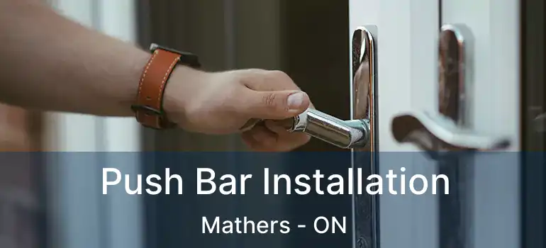  Push Bar Installation Mathers - ON