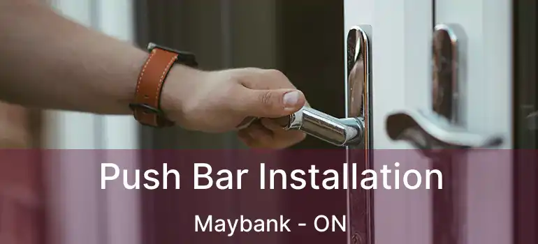  Push Bar Installation Maybank - ON