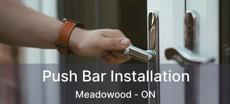  Push Bar Installation Meadowood - ON