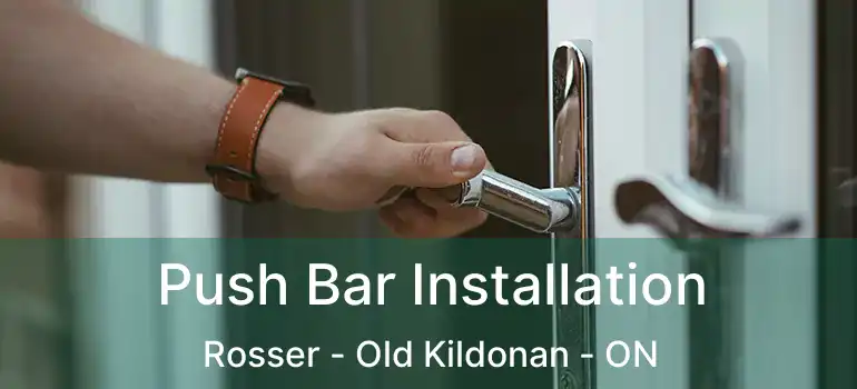  Push Bar Installation Rosser - Old Kildonan - ON
