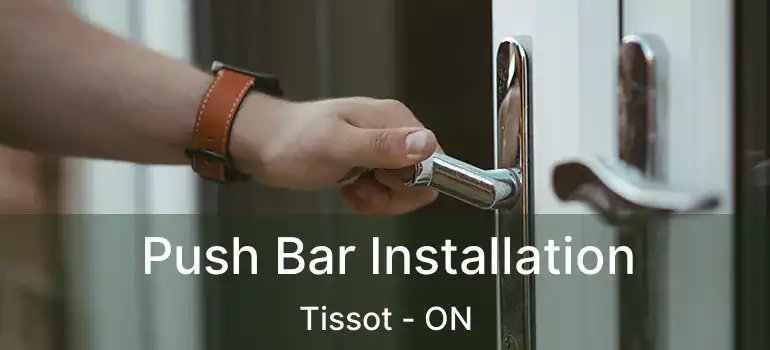  Push Bar Installation Tissot - ON