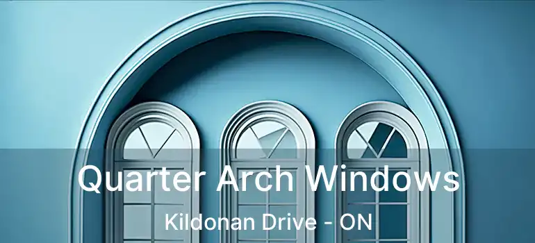  Quarter Arch Windows Kildonan Drive - ON