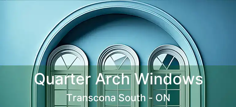  Quarter Arch Windows Transcona South - ON