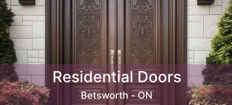  Residential Doors Betsworth - ON