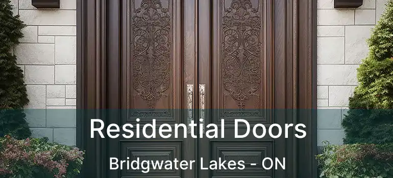  Residential Doors Bridgwater Lakes - ON