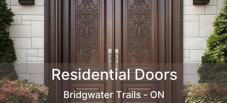  Residential Doors Bridgwater Trails - ON