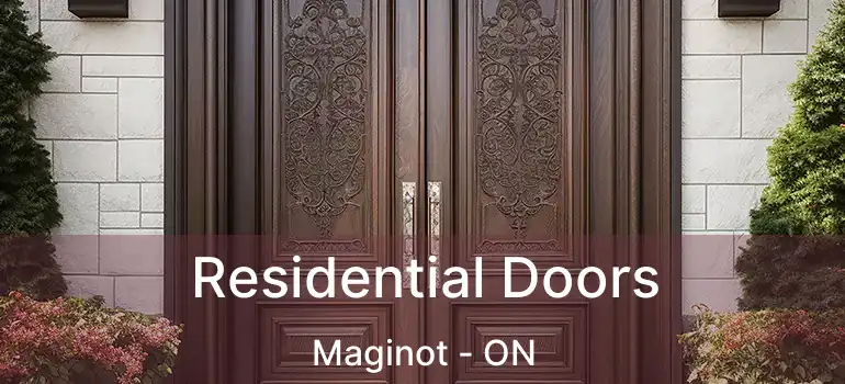  Residential Doors Maginot - ON