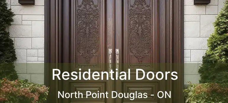  Residential Doors North Point Douglas - ON