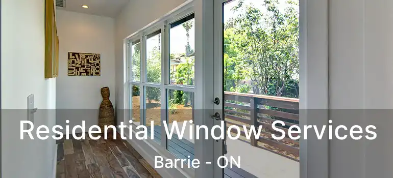  Residential Window Services Barrie - ON