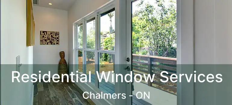  Residential Window Services Chalmers - ON