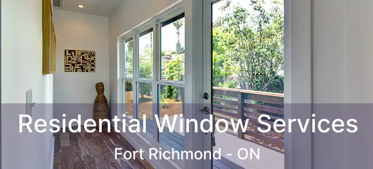  Residential Window Services Fort Richmond - ON