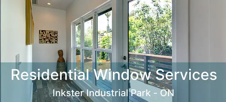  Residential Window Services Inkster Industrial Park - ON