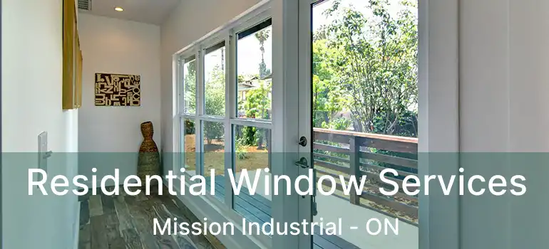  Residential Window Services Mission Industrial - ON