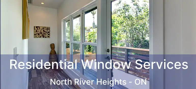  Residential Window Services North River Heights - ON