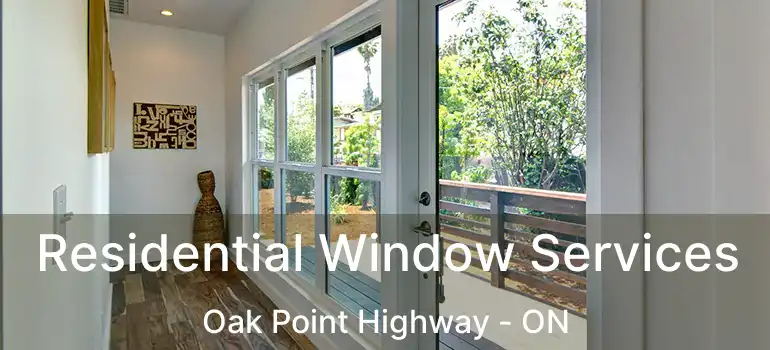  Residential Window Services Oak Point Highway - ON