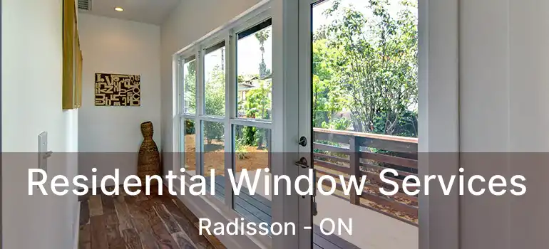  Residential Window Services Radisson - ON