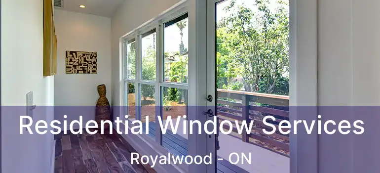  Residential Window Services Royalwood - ON