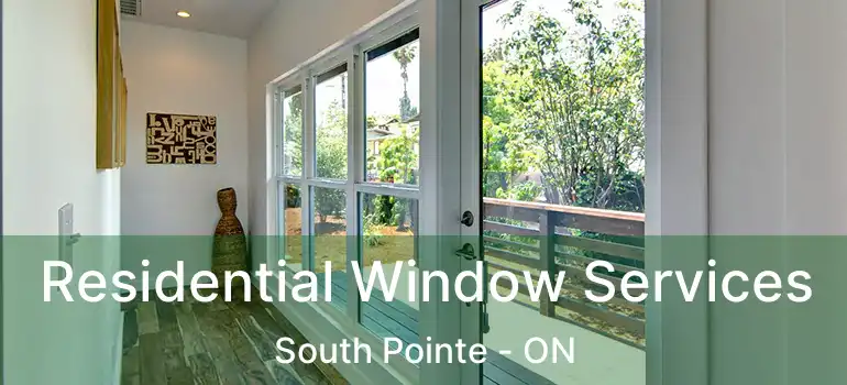  Residential Window Services South Pointe - ON