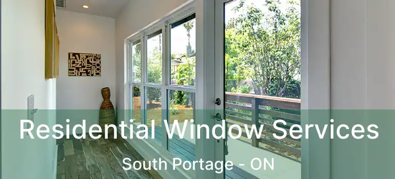  Residential Window Services South Portage - ON