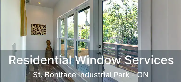  Residential Window Services St. Boniface Industrial Park - ON