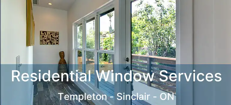  Residential Window Services Templeton - Sinclair - ON