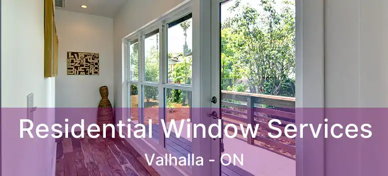  Residential Window Services Valhalla - ON